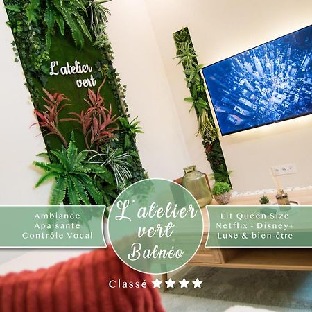 L'Atelier Vert - Balneo - Luxe - Proche Hypercentre - Classe 4 Etoiles Troyes Exterior photo